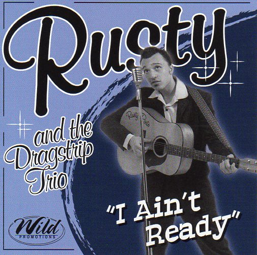 Cat. No. 1287: RUSTY AND THE DRAGSTRIP TRIO ~ I AIN'T READY. WILD RDST ...