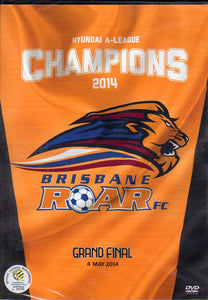 Cat. No. DVDS 1185: 2014 A-LEAGUE CHAMPIONS - BRISBANE ROAR. BEYOND BHE5407.