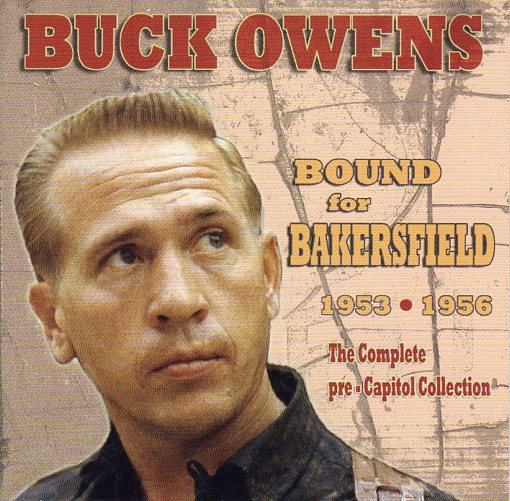 Cat. No. 2899: BUCK OWENS ~ BOUND FOR BAKERSFIELD.: 1953-1956. ROCK BEAT ROC-CD-3028. (IMPORT).