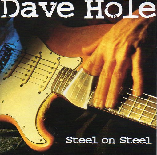 Cat. No. 2816: DAVE HOLE ~ STEEL ON STEEL. BLACK CAT RECORDS BCD1004.