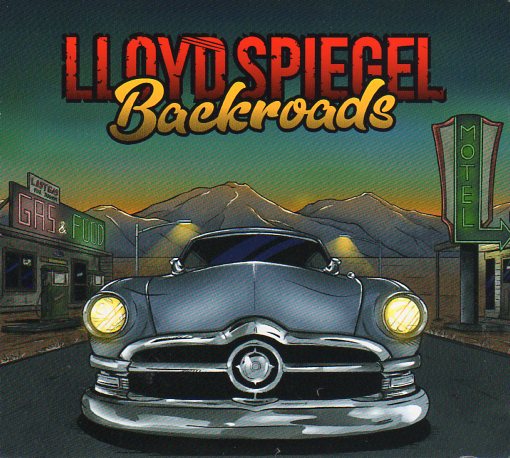 Cat. No. 2825: LLOYD SPIEGEL ~ BACK ROADS. ONLY BLUES MUSIC LS0518.