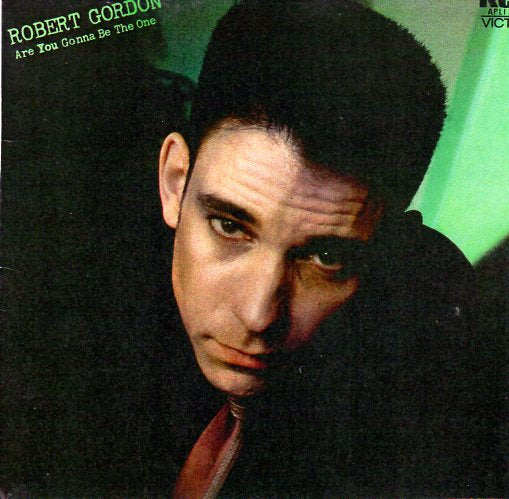 Cat. No. VV 1135: ROBERT GORDON ~ ARE YOU GONNA BE THE ONE. RCA VICTOR APLI-3773.