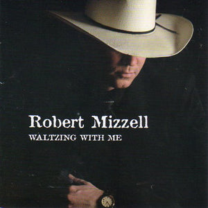 Cat. No. 2420: ROBERT MIZZELL ~ WALTZING WITH ME. CEOL MUSIC CDC098. (IMPORT).