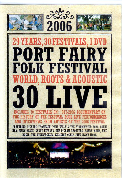 Cat. No. DVD 1321: VARIOUS ARTISTS ~ 2006 PORT FAIRY FOLK FESTIVAL - 30 LIVE. DILEMA PRODUCTIONS DP 0601.
