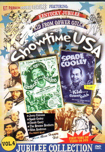 Cat. No. DVD 1340: SHOWTIME USA. VOL. 4. - KENTUCKY JUBILEE / THE KID FROM GOWER GULCH ~ VARIOUS ARTISTS & ACTORS. VCI ENT. KPF594 (IMPORT).