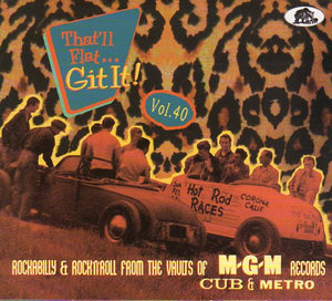 Cat. No. BCD 17652: VARIOUS ARTISTS ~ THAT'LL FLAT...GIT IT!. VOL. 40. BEAR FAMILY BCD 17652. (IMPORT).