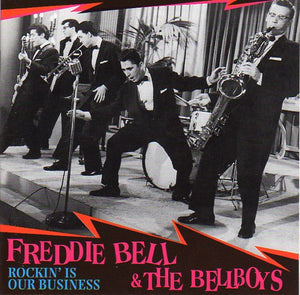 Cat. No. BCD 15901: FREDDIE BELL & THE BELLBOYS ~ ROCKIN' IS OUR BUSINESS. BEAR FAMILY BCD 15901. (IMPORT).