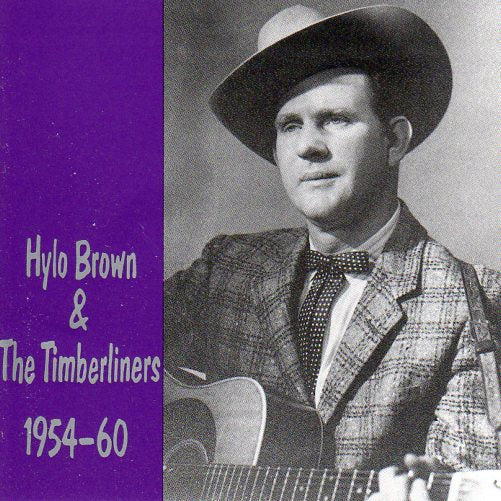 Cat. No. BCD 15572: HYLO BROWN AND THE TIMBERLINERS ~ 1954-1960. BEAR ...