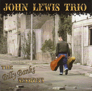 Cat. No. 2604: JOHN LEWIS TRIO ~ THE BILLY BANKS SESSIONS. ATOMIC COWBOY RECORDS ACR003.