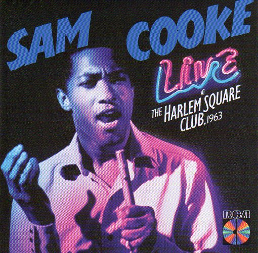 Cat. No. 1553: SAM COOKE ~ LIVE AT THE HARLEM SQUARE CLUB, 1963. ABKCO/RCA PCDI - 5181. (IMPORT).