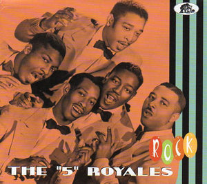 Cat. No. BCD 17522: THE '5' ROYALES ~ THE '5' ROYALES ROCK. BEAR FAMILY BCD 17522. (IMPORT).