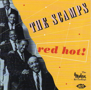 Cat. No. CDCHD 875: THE SCAMPS ~ RED HOT - THE MODERN RECORDINGS. ACE RECORDS CDCHD 875. (IMPORT).