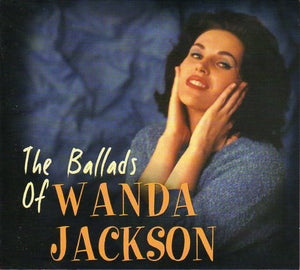 Cat. No. BCD 16848: WANDA JACKSON ~ THE BALLADS OF WANDA JACKSON. BEAR FAMILY BCD 16848. (IMPORT).